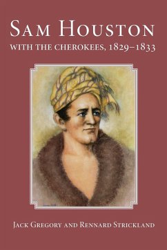 Sam Houston with the Cherokees, 1829-1833 - Gregory, Jack; Strickland, Rennard