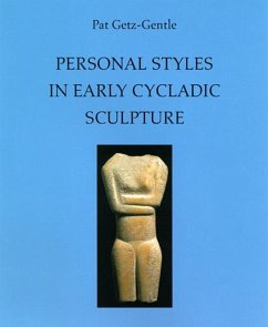 Personal Styles in Early Cycladic Sculpture - Getz-Gentle, Pat