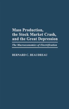 Mass Production, the Stock Market Crash, and the Great Depression - Beaudreau, Bernard C.; Unknown