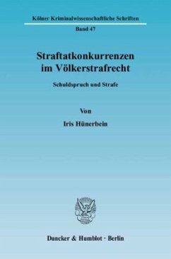 Straftatkonkurrenzen im Völkerstrafrecht. - Hünerbein, Iris