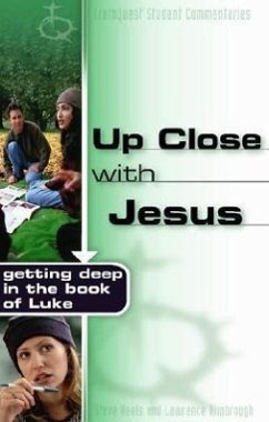 Up Close with Jesus: Getting Deep in the Book of Luke - Keels, Steve; Kimbrough, Lawrence