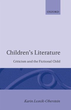 Children's Lieterature - Criticism and the Fictional Child - Lesnik-Oberstein, Karín