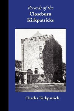 Records of the Closeburn Kirkpatricks - Kirkpatrick, Charles