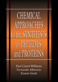 Chemical Approaches to the Synthesis of Peptides and Proteins - Lloyd-Williams, Paul; Albericio, Fernando; Giralt, Ernest