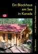 Ein Blockhaus am See in Kanada - Bild 1
