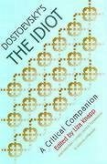 Dostoevsky's the Idiot: A Critical Companion - Knapp, Liza