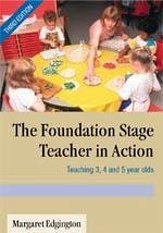 The Foundation Stage Teacher in Action - Edgington, Margaret