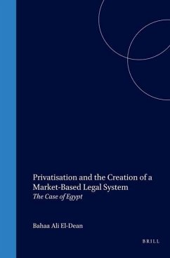 Privatisation and the Creation of a Market-Based Legal System - El-Dean, Bahaa Ali