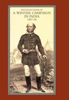 RECOLLECTIONS OF A WINTER CAMPAIGN IN INDIA 1857-58 - Capt. Oliver J. Jones, R. N.