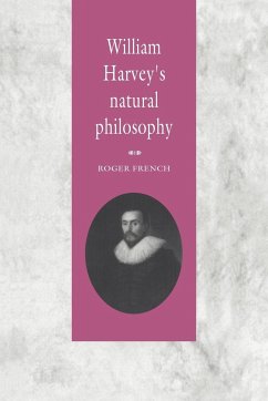 William Harvey's Natural Philosophy - French, Roger