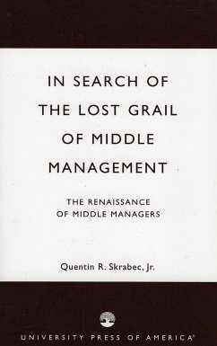 In Search of the Lost Grail of Middle Management - Skrabec, Quentin R