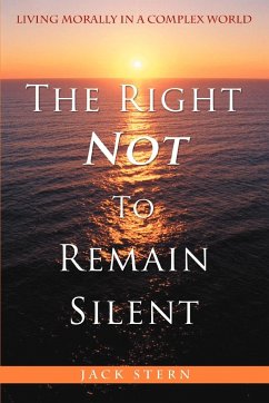 The Right Not To Remain Silent - Stern, Jack