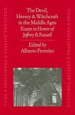 The Devil, Heresy and Witchcraft in the Middle Ages: Essays in Honor of Jeffrey B. Russell