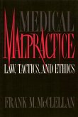 Medical Malpractice: Law, Tactics, and Ethics