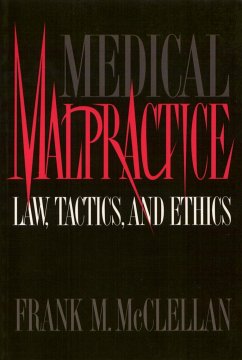 Medical Malpractice: Law, Tactics, and Ethics - Mcclellan, Frank