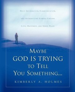 Maybe God Is Trying To Tell You Something... - Holmes, Kimberly A.