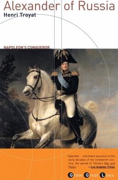 Alexander of Russia: Napoleon's Conqueror - Troyat, Henri