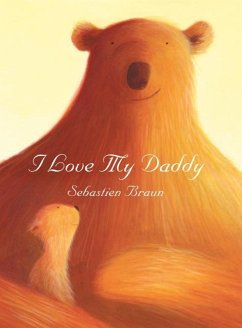 I Love My Daddy - Braun, Sebastien