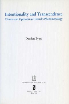 Intentionality and Transcendence: Closure and Openness in Husserl's Phenomonoloy - Byers, Damian