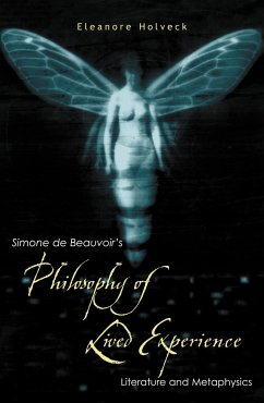 Simone de Beauvoir's Philosophy of Lived Experience - Holveck, Eleanore