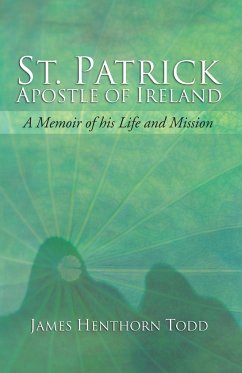 St. Patrick Apostle of Ireland - Todd, James H.