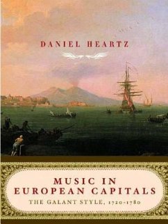 Music in European Capitals: The Galant Style, 1720-1780 - Heartz, Daniel