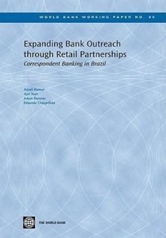 Expanding Bank Outreach Through Retail Partnerships: Correspondent Banking in Brazil - Kumar, Anjali; Parsons, Adam; Urdapilleta, Eduardo