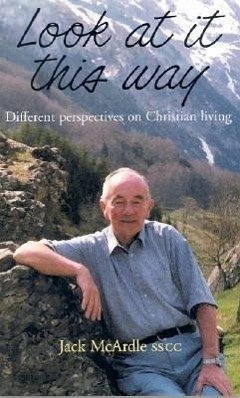 Look at It This Way: Different Perspectives on Christian Living - McArdle, Jack