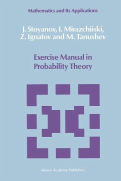 Exercise Manual in Probability Theory - Stoyanov, J.;Mirazchiiski, I.;Ignatov, Z.