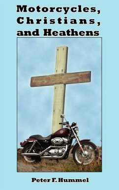 Motorcycles, Christians, and Heathens - Hummel, Peter F.