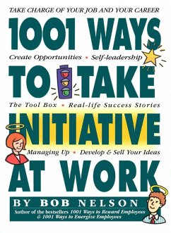 1001 Ways Employees Can Take Initiative at Work - Nelson, Bob B