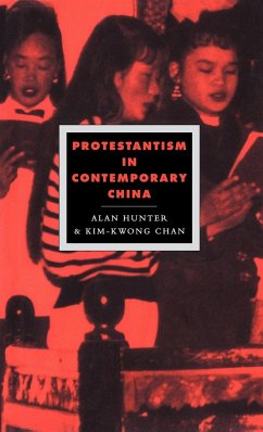 Protestantism in Contemporary China - Hunter, Alan; Chan, Kim-Kwong