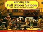Carving the Full Moon Saloon: The Art of Caricature in Wood