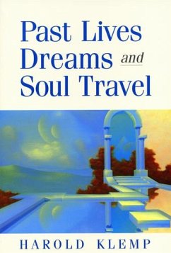 Past Lives, Dreams, and Soul Travel - Klemp, Harold