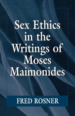 Sex Ethics in the Writings of Moses Maimonides - Rosner, Fred