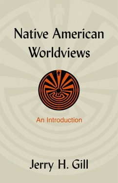 Native American Worldviews - Gill, Jerry H