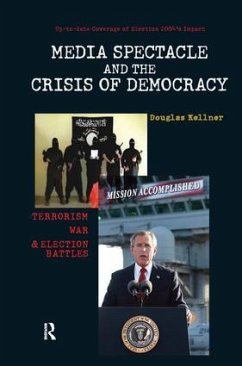 Media Spectacle and the Crisis of Democracy - Kellner, Douglas