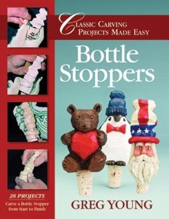 Bottle Stoppers: Classic Carving Projects Made Easy - Young, Greg