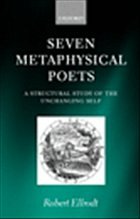 Seven Metaphysical Poets - A Structural Study of the Unchanging Self - Ellrodt, Robert