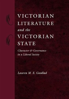 Victorian Literature and the Victorian State - Goodlad, Lauren M. E.