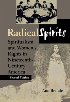 Radical Spirits, Second Edition: Spiritualism and Women's Rights in Nineteenth-Century America - Braude, Ann