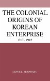 The Colonial Origins of Korean Enterprise