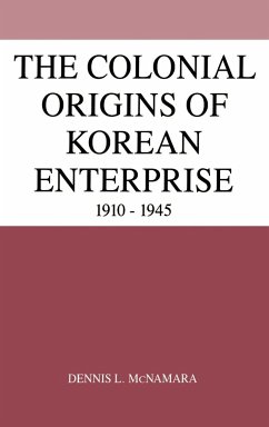 The Colonial Origins of Korean Enterprise - McNamara, Dennis L.