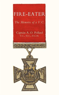 Fire-Eater. the Memoirs of a VC - Pollard, Alfred Oliver