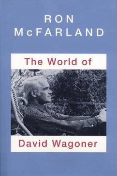 The World of David Wagoner - McFarland, Ronald E.; Wagoner, David