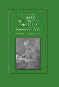 History of the 1st Battalion Sherwood Foresters (Notts. and Derby Regt.) in the Boer War 1899-1902 - Gilson, J. L.; Capt Charles J. L. Gilson Introduction