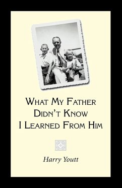 What My Father Didn't Know I Learned from Him - Youtt, Harry