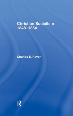 Christian Socialism, 1848-1854 - Raven, Charles E