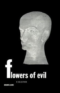 Flowers of Evil: A Selection - Baudelaire, Charles