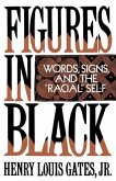 Figures in Black: Words, Signs, and the Racial Self